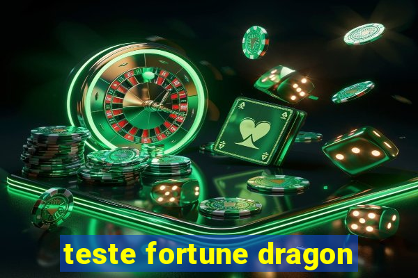 teste fortune dragon